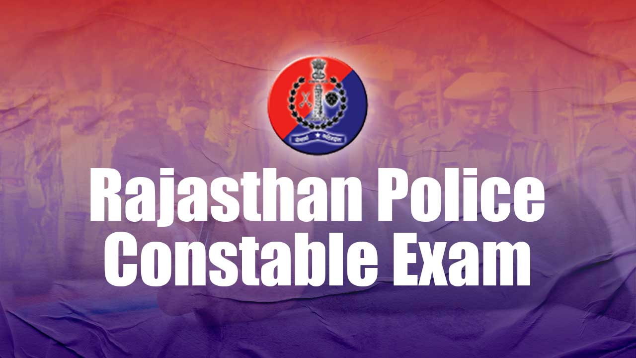 Rajasthan Police Constable Exam - detailed information