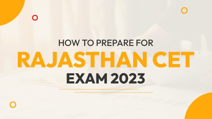 rajasthan-cet-2023-preparation-tips