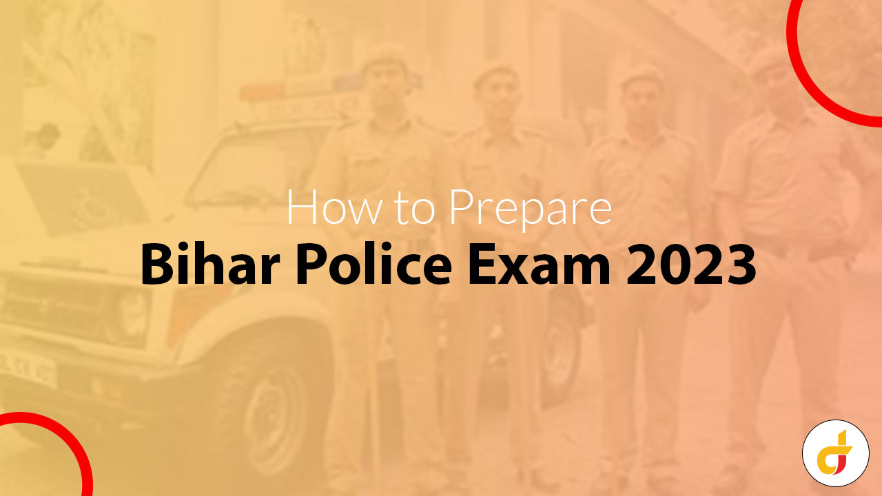 Bihar Police Exam Preparation 2023