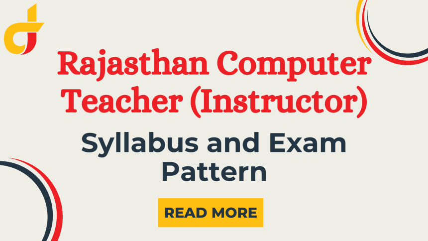 Rajasthan Computer Teacher (Instructor) 2024 Syllabus and Exam Pattern