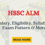 HSSC ALM 2024: Salary, Eligibility, Syllabus, Exam Pattern & More