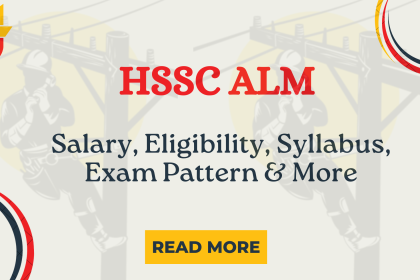 HSSC ALM 2024: Salary, Eligibility, Syllabus, Exam Pattern & More